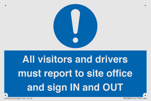 All visitors and drivers must report to site office and sign IN and OUT